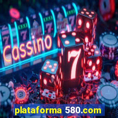 plataforma 580.com